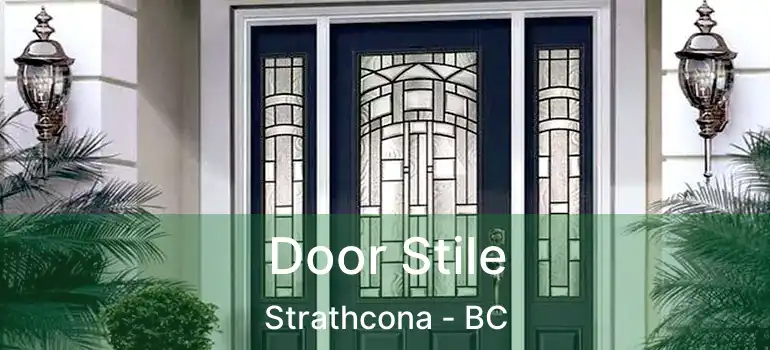  Door Stile Strathcona - BC
