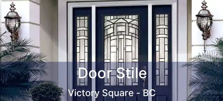  Door Stile Victory Square - BC