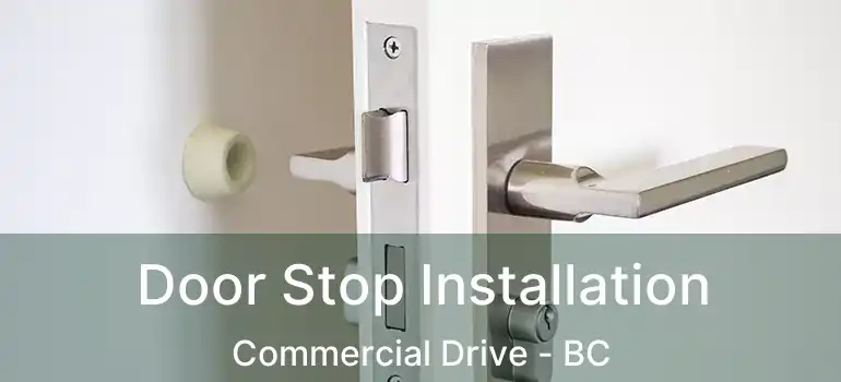  Door Stop Installation Commercial Drive - BC