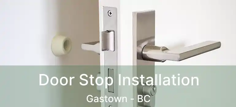  Door Stop Installation Gastown - BC