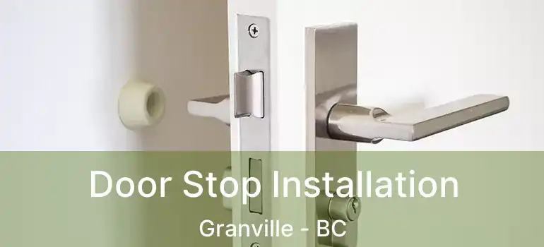  Door Stop Installation Granville - BC