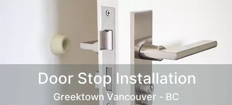  Door Stop Installation Greektown Vancouver - BC