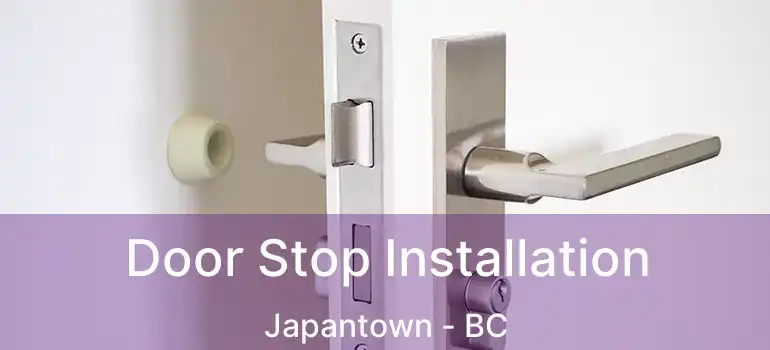  Door Stop Installation Japantown - BC