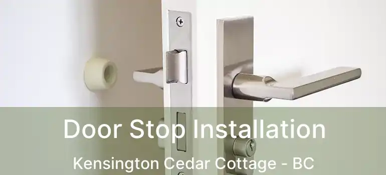  Door Stop Installation Kensington Cedar Cottage - BC
