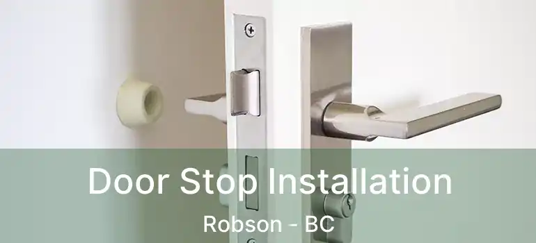  Door Stop Installation Robson - BC