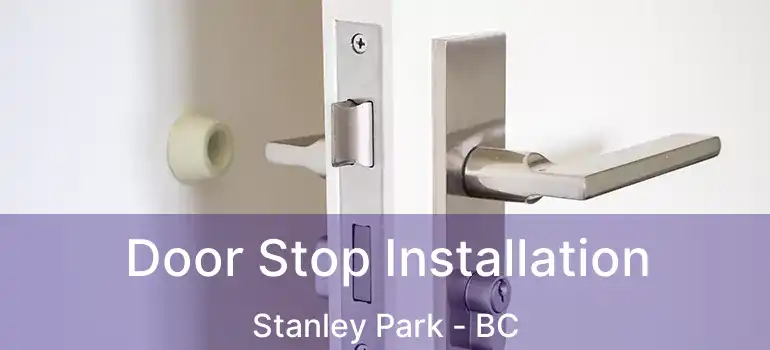  Door Stop Installation Stanley Park - BC