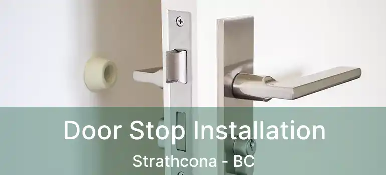  Door Stop Installation Strathcona - BC