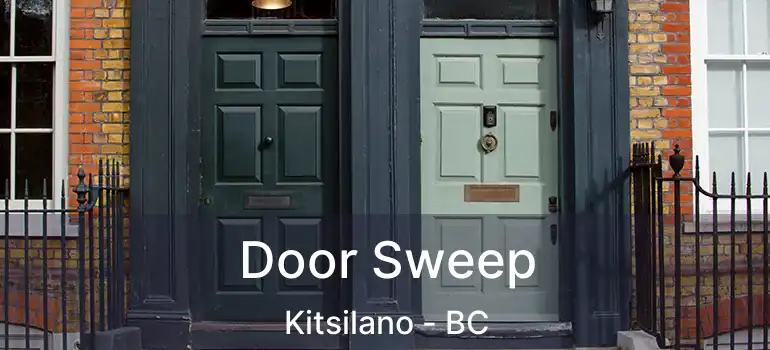  Door Sweep Kitsilano - BC