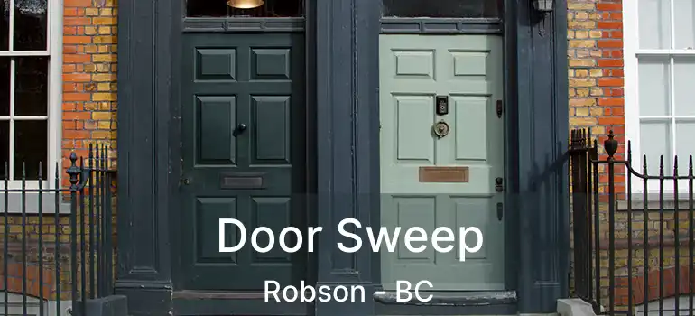  Door Sweep Robson - BC