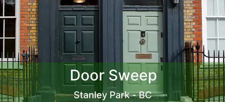  Door Sweep Stanley Park - BC