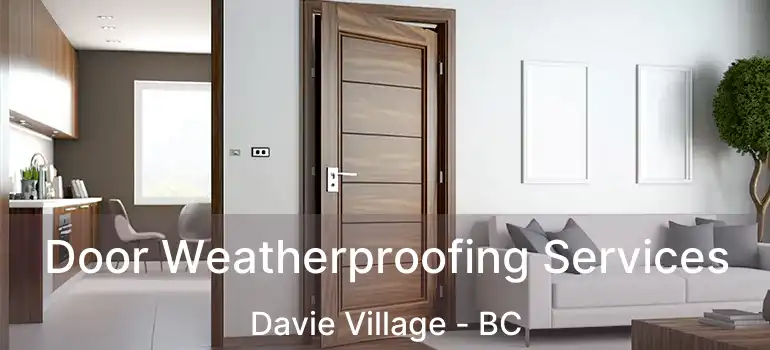  Door Weatherproofing Services Davie Village - BC
