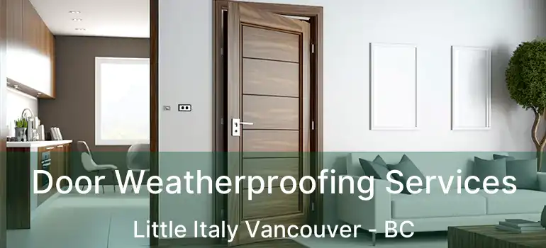  Door Weatherproofing Services Little Italy Vancouver - BC