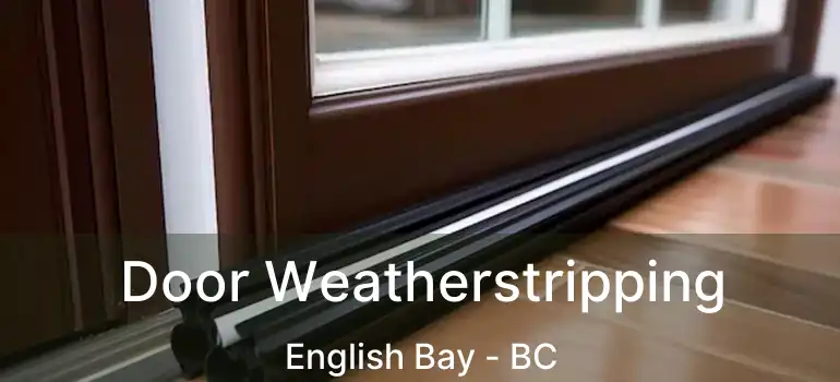  Door Weatherstripping English Bay - BC