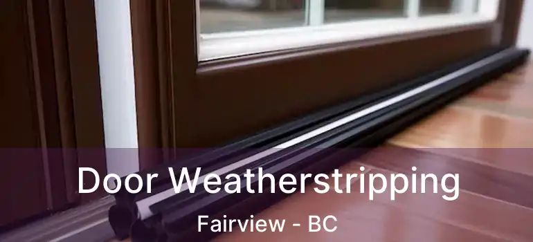  Door Weatherstripping Fairview - BC