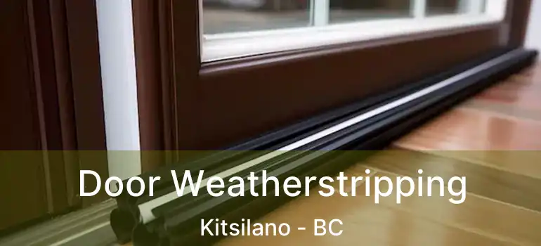 Door Weatherstripping Kitsilano - BC