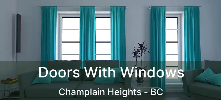  Doors With Windows Champlain Heights - BC