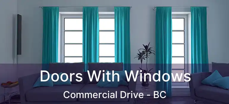  Doors With Windows Commercial Drive - BC