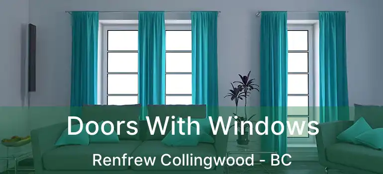  Doors With Windows Renfrew Collingwood - BC