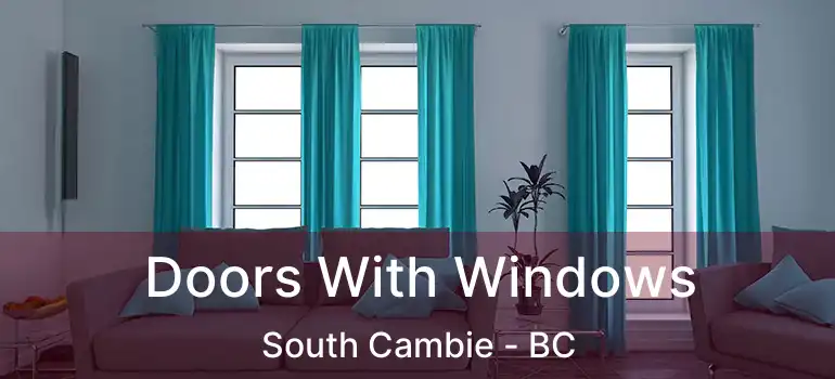  Doors With Windows South Cambie - BC
