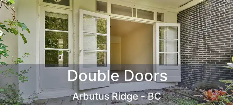  Double Doors Arbutus Ridge - BC