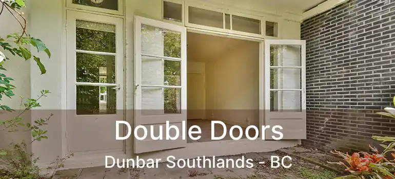  Double Doors Dunbar Southlands - BC