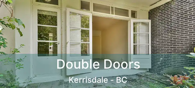 Double Doors Kerrisdale - BC