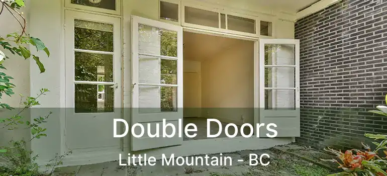  Double Doors Little Mountain - BC