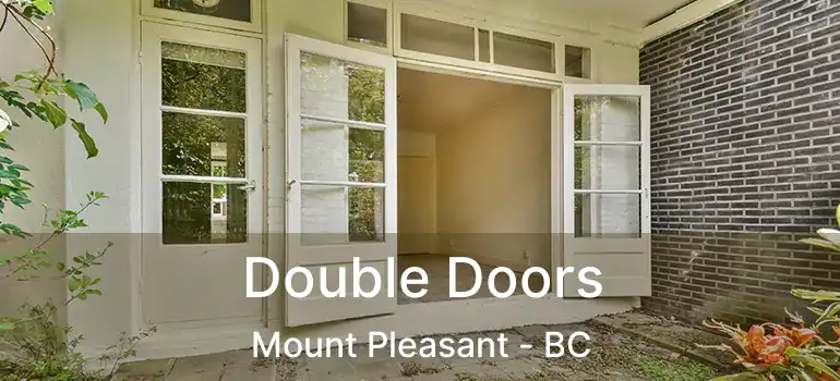  Double Doors Mount Pleasant - BC