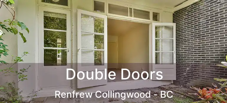  Double Doors Renfrew Collingwood - BC