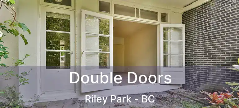  Double Doors Riley Park - BC