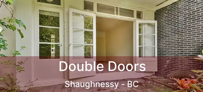  Double Doors Shaughnessy - BC