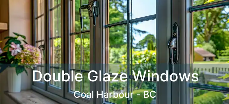  Double Glaze Windows Coal Harbour - BC