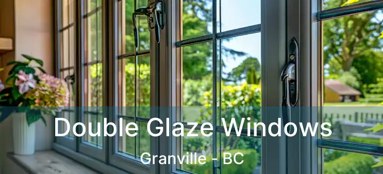  Double Glaze Windows Granville - BC