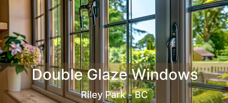  Double Glaze Windows Riley Park - BC