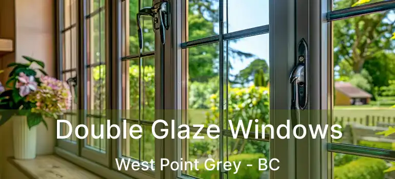  Double Glaze Windows West Point Grey - BC