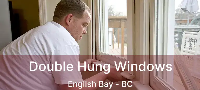  Double Hung Windows English Bay - BC