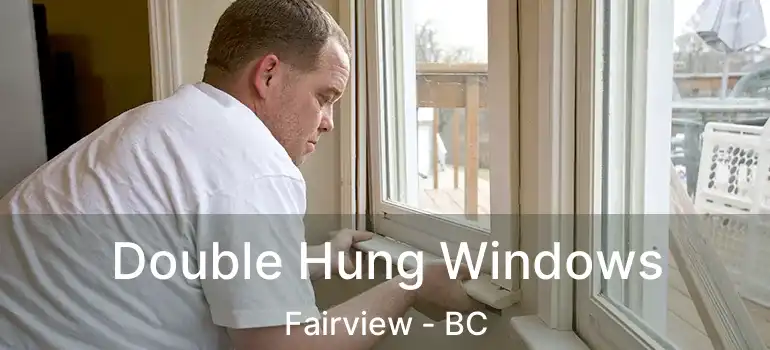  Double Hung Windows Fairview - BC