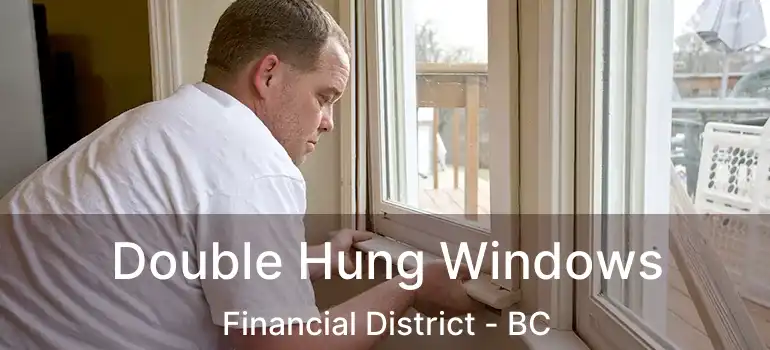  Double Hung Windows Financial District - BC