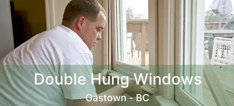  Double Hung Windows Gastown - BC