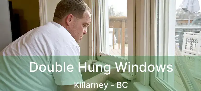  Double Hung Windows Killarney - BC