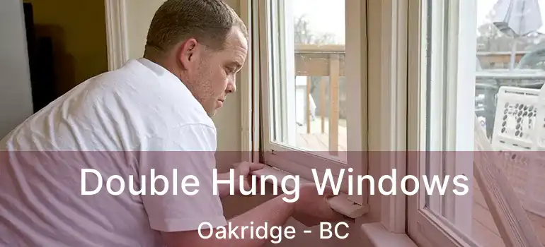  Double Hung Windows Oakridge - BC