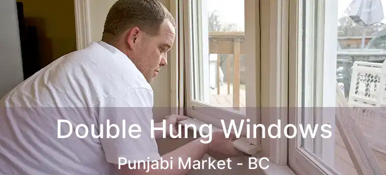  Double Hung Windows Punjabi Market - BC