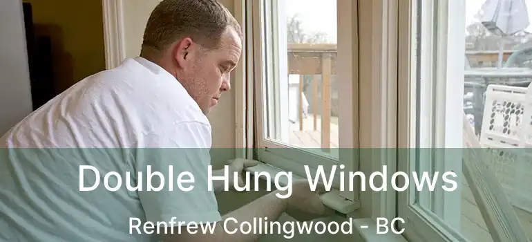  Double Hung Windows Renfrew Collingwood - BC