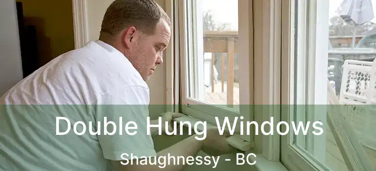  Double Hung Windows Shaughnessy - BC