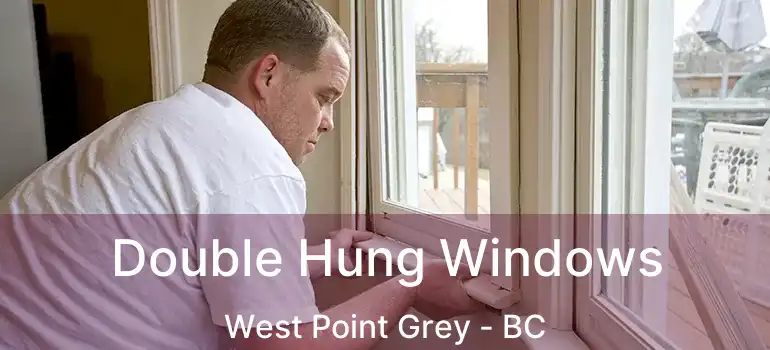  Double Hung Windows West Point Grey - BC