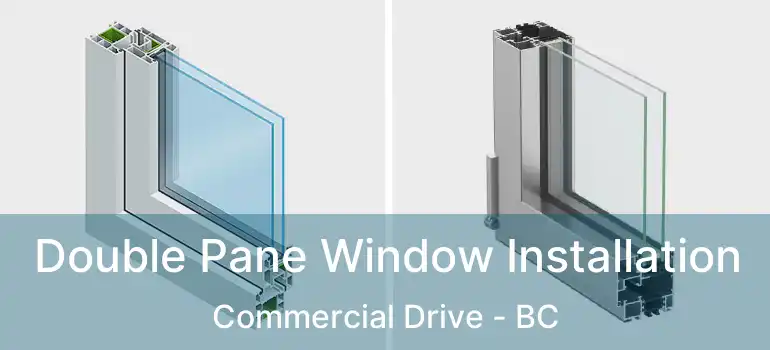  Double Pane Window Installation Commercial Drive - BC