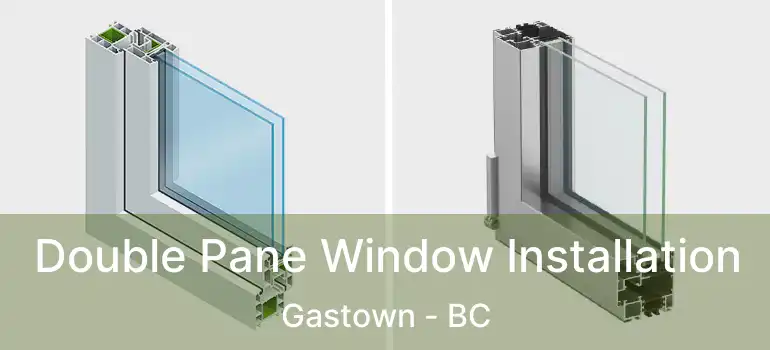  Double Pane Window Installation Gastown - BC