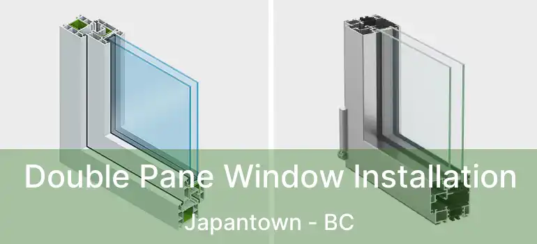  Double Pane Window Installation Japantown - BC