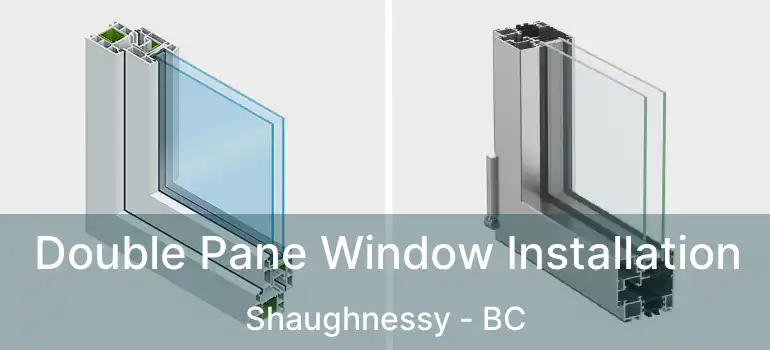  Double Pane Window Installation Shaughnessy - BC