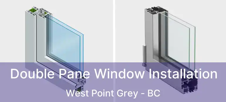  Double Pane Window Installation West Point Grey - BC